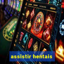 assistir hentais